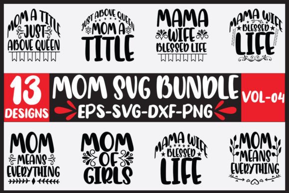 13 Mom Svg Bundle Vol-04: Graphics for Crafts