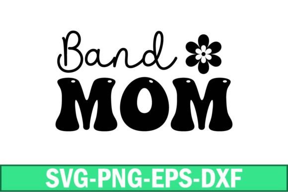 Band Mom Svg: Graphics for Crafts