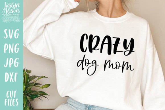 Crazy Dog Mom SVG for Graphics and Crafts