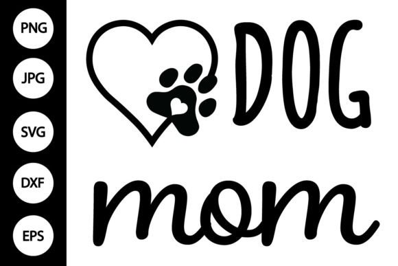 Dog Mom Graphics for Crafts and SVG Design