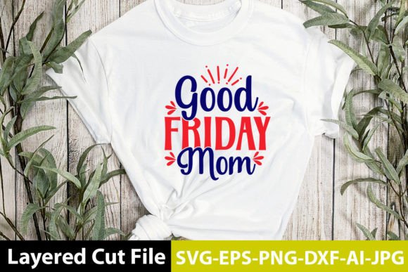 Good Friday Mom SVG: Graphics for Crafts