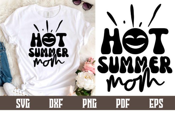 Hot Summer Mom Svg: Crafts & Graphics