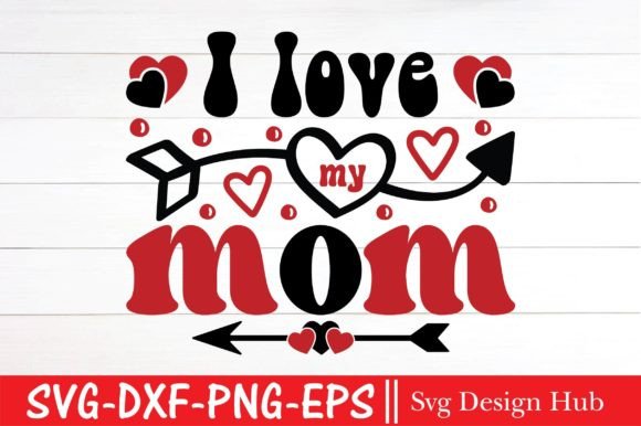 I Love You Mom SVG: Graphics for Crafts