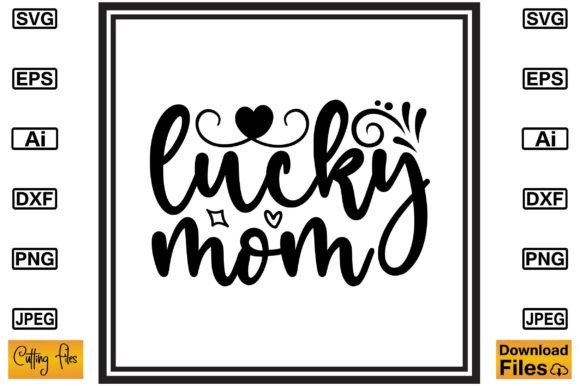 Lucky Mom SVG: Graphics for Crafts