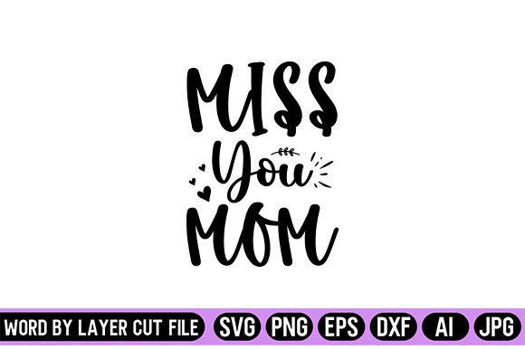 Miss You Mom SVG Design for Crafts and Graphics