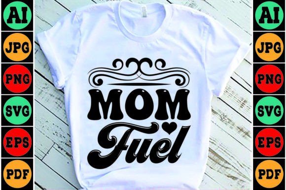 Mom Fuel Mom SVG Design: Graphics & Crafts Review