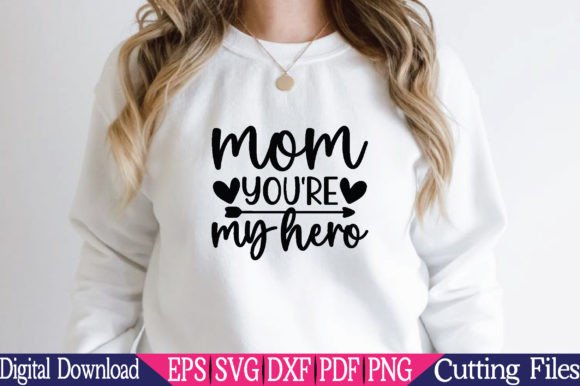 Mom You re My Hero Graphics for Crafts
