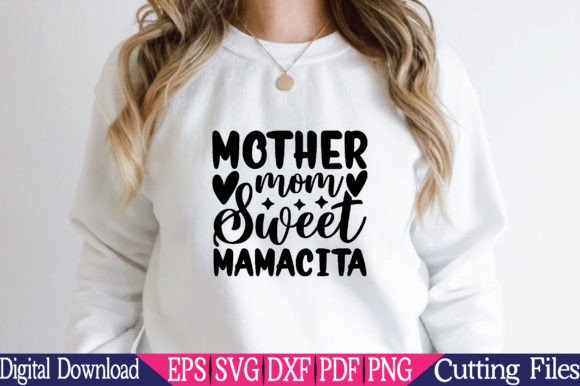 Mother Mom Sweet Mamacita,Mom SVG Graphics & Crafts
