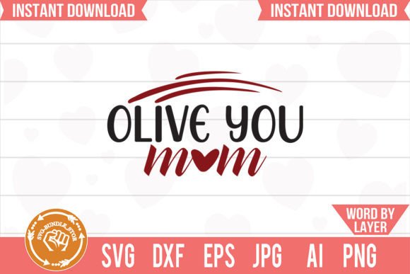 Olive You Mom Svg Cut File for Graphics & Crafts