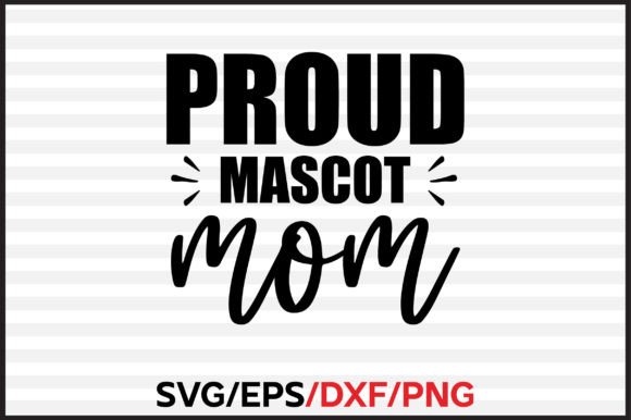 Proud Mascot Mom Svg for Crafts & Graphics