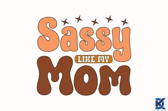 Retro Sassy Like My Mom Svg for Crafts Graphics