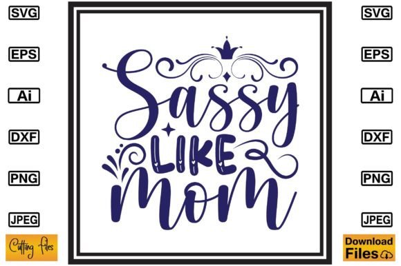 Sassy Like Mom SVG: Graphics & Crafts Review