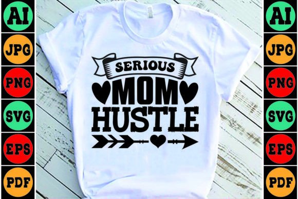 Serious Mom Hustle SVG: Graphics for Crafts