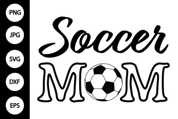 Soccer Mom SVG: Crafts & Graphics Review