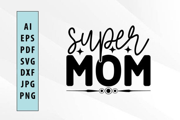Super Mom Svg Design: Graphics & Crafts Review