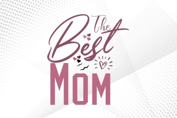 The Best Mom Svg: Graphics & Crafts Review