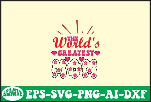 The World s Greatest Mom Svg Design for Crafts and Graphics