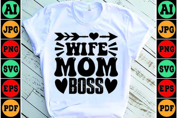 Wife Mom Boss Mom SVG Design for Graphics and Crafts