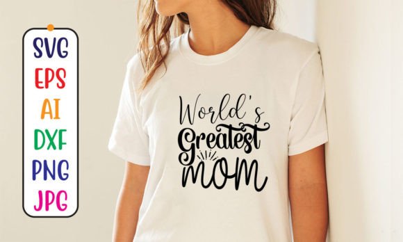 World's Greatest Mom SVG for Crafts & Graphics