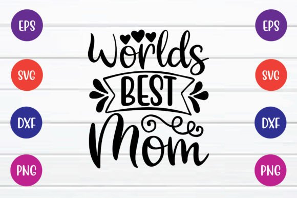 Worlds Best Mom Svg Free Graphics & Crafts